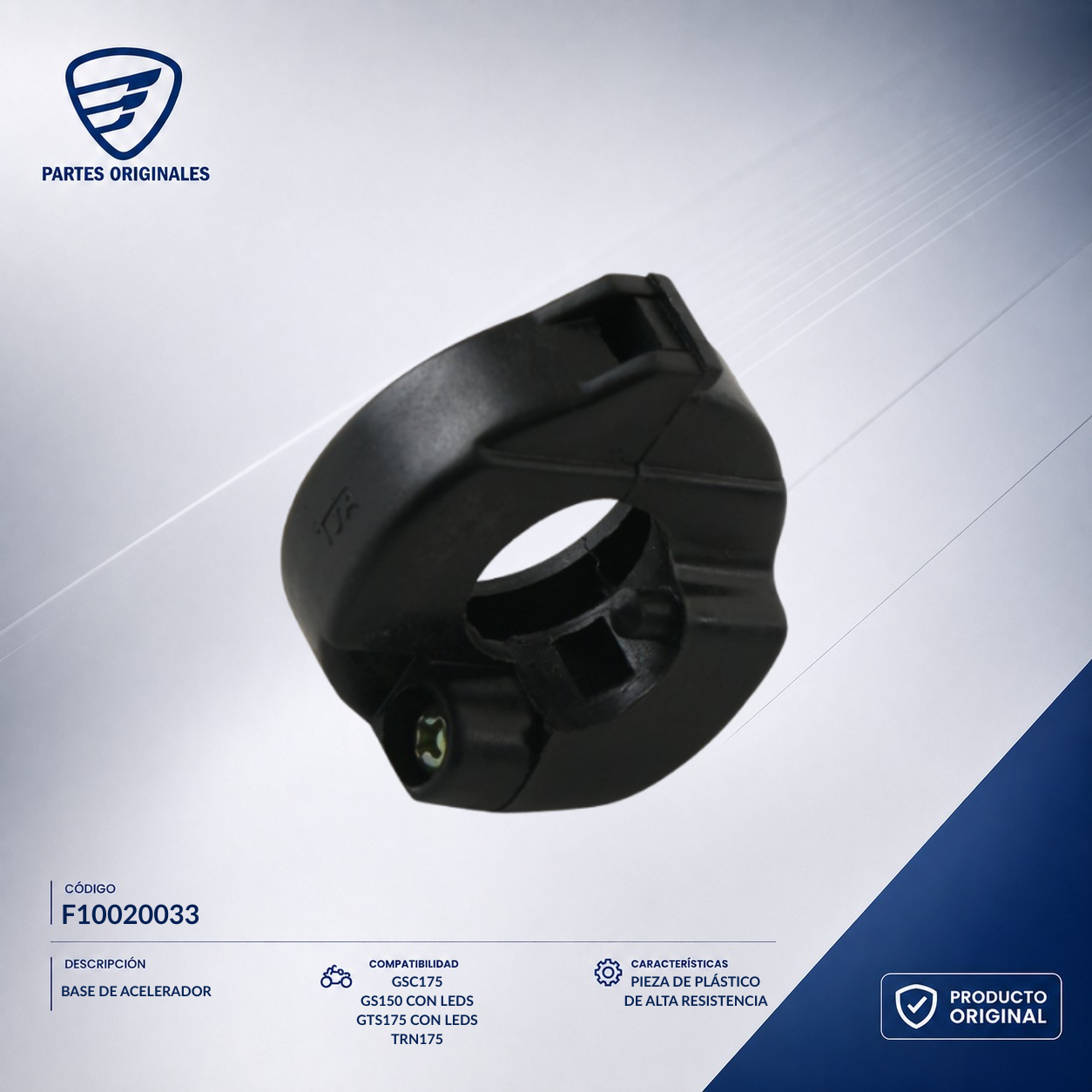 F10020033 IABR003 BASE DE ACELERADOR DS125, DS150, DS150 NARANJA, DS150 NEGRO, GS150, GS150 LED, GS150 LED ELITE, GSC175, GTS175, GTS175 LED, TRN150, X150, XS150, XS150 NEGRO, DS150G