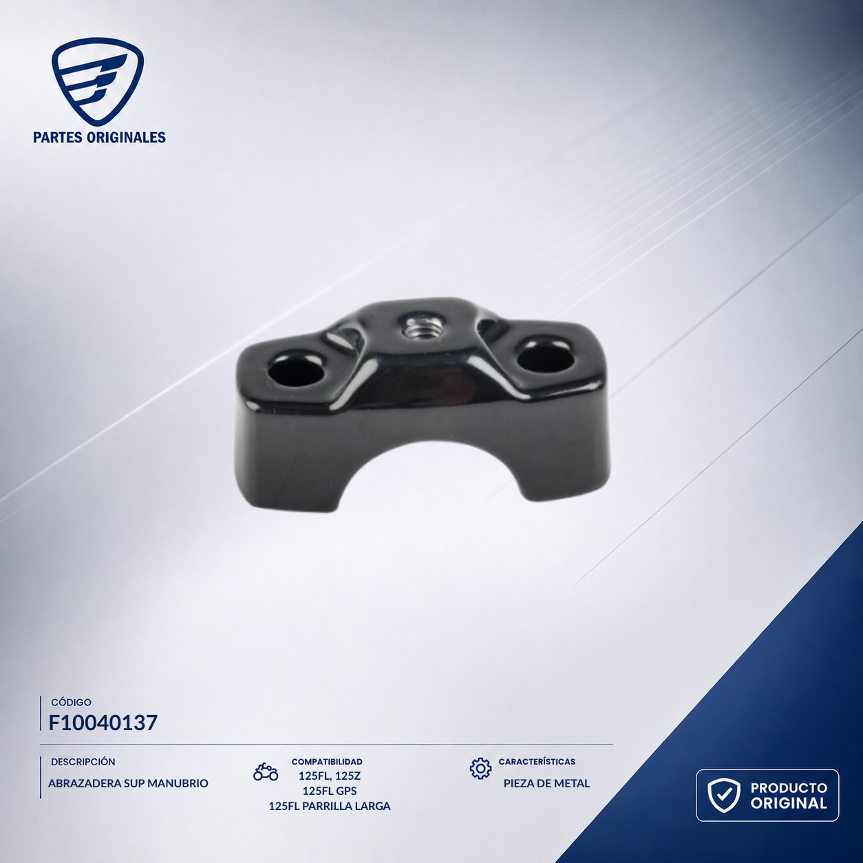 F10040137 IABR008 ABRAZADERA SUP MANUBRIO 125Z, 125ZH, 125FL, 125FLPL, 125FL GPS