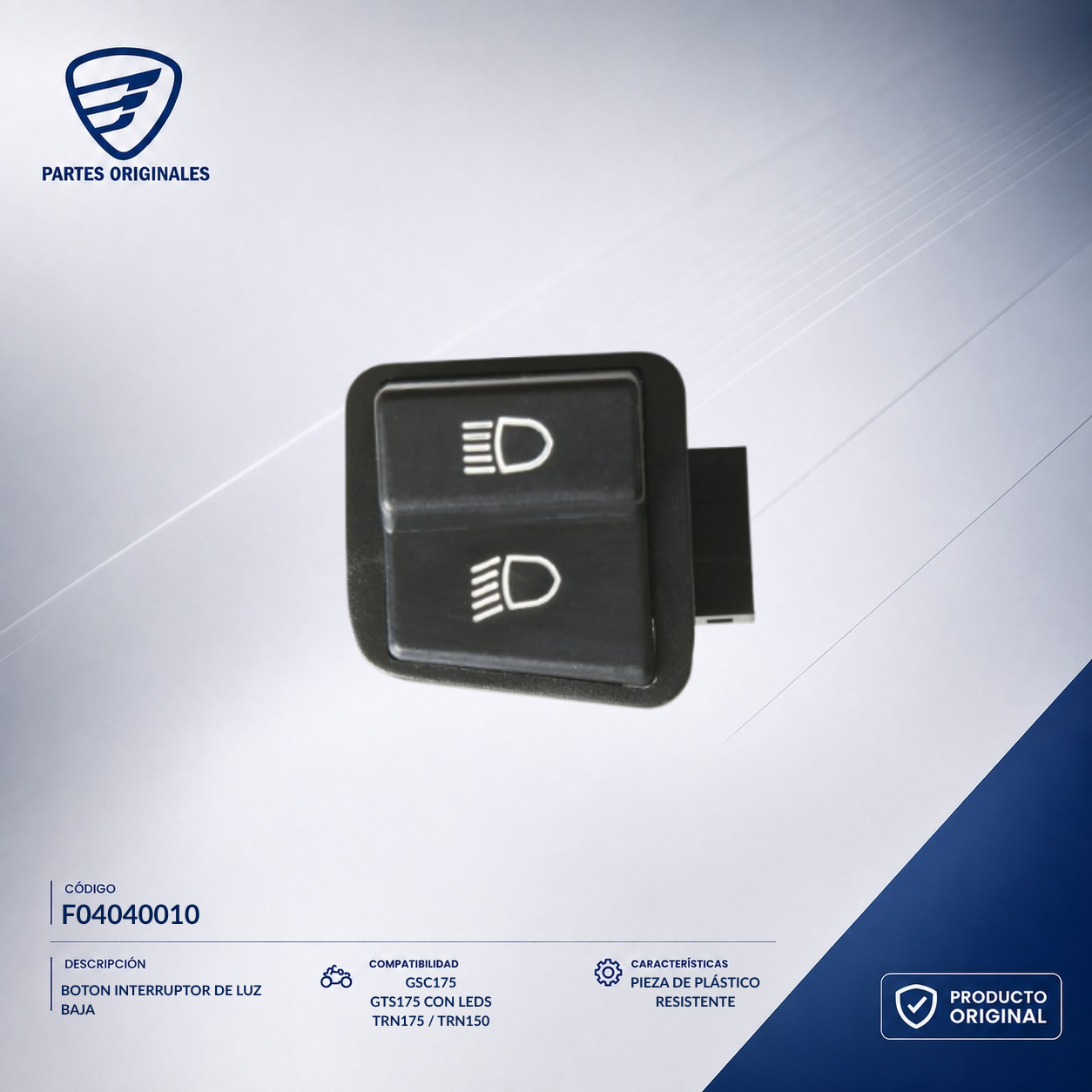F04040010 IBOT004 BOTON INTERRUPTOR DE LUZ BAJA DS125, DS150, DS150 NARANJA, DS150 NEGRO, GS150, GS150 LED, GS150 LED ELITE, GSC175, GTS175, GTS175 LED, X150, XS150, XS150 NEGRO, DS150G, AT125RT